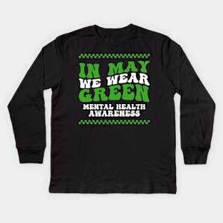 In May We Wear Green Mental Health Awareness Month Groovy Kids Long Sleeve T-Shirt